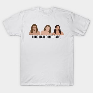 Long Hair Don't Care NEW VERSION T-Shirt